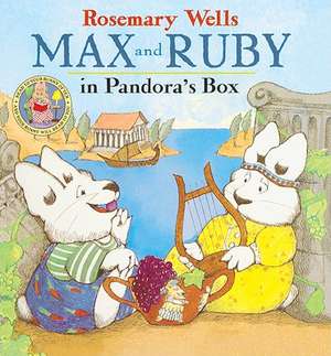 Max and Ruby in Pandora's Box de Rosemary Wells