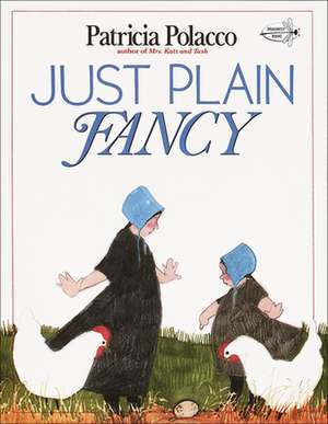 Just Plain Fancy de Patricia Polacco