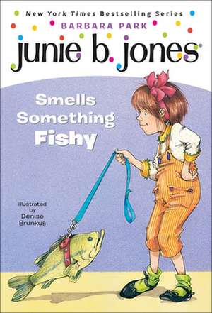 Junie B. Jones Smells Something Fishy de Barbara Park