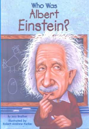 Who Was Albert Einstein? de Jess Brallier