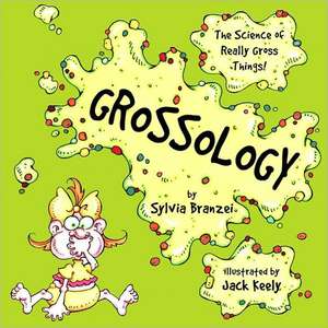 Grossology de Sylvia Branzei