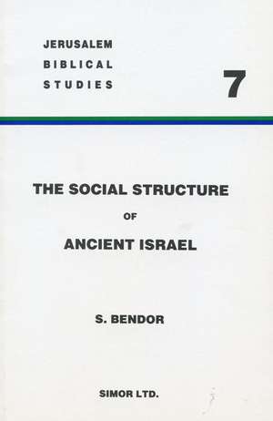 SOCIAL STRUCTURE OF ANCIENT ISRAEL PB de S. Bendor