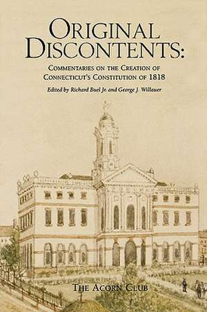 Original Discontents: Commentaries on the Creation of Connecticut's Constitution of 1818 de Richard Buel