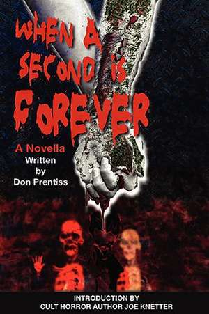 When a Second Is Forever de Don Prentiss