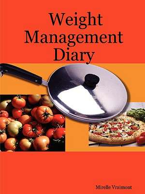 Weight Management Diary de Mirelle Vraimont