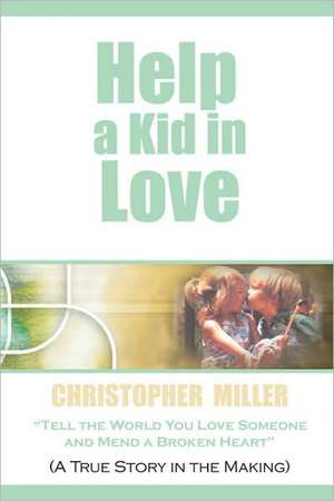 Help a Kid in Love de Chris Miller