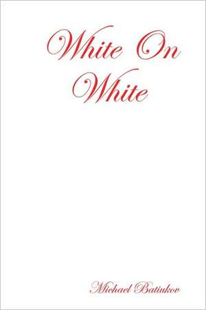 White on White de Michael Batiukov