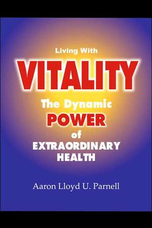 Living with Vitality de Aaron Lloyd U. Parnell