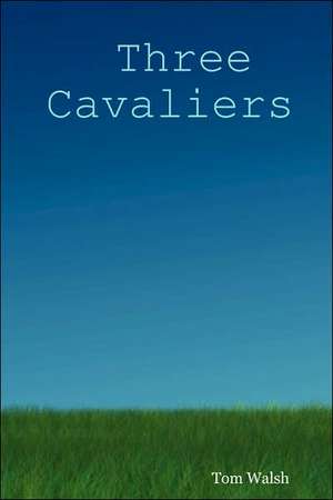 Three Cavaliers de Tom Walsh