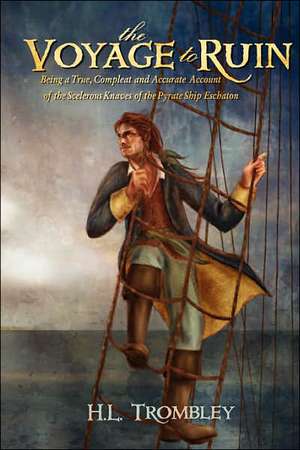 The Voyage to Ruin de H. L. Trombley