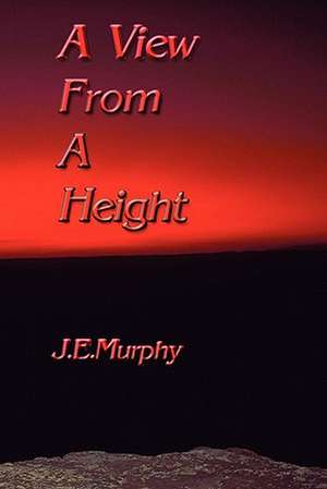 A View from a Height de J. E. Murphy