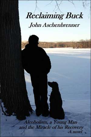 Reclaiming Buck de John Aschenbrenner