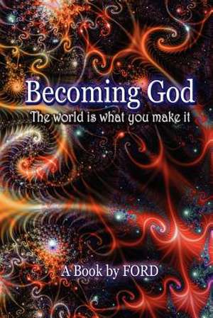 Becoming God de Ford