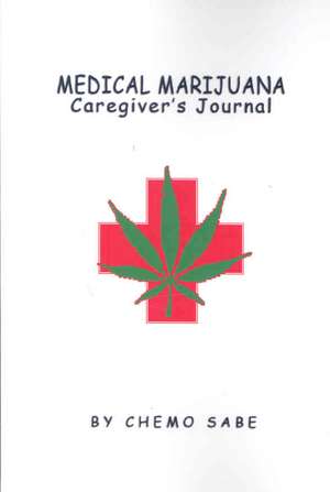 Medical Marijuana Caregiver's Journal de Chemo Sabe