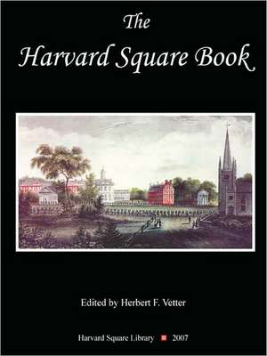 The Harvard Square Book de Herbert F. Vetter