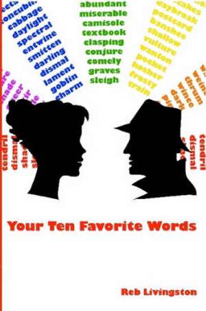 Your Ten Favorite Words de Reb Livingston