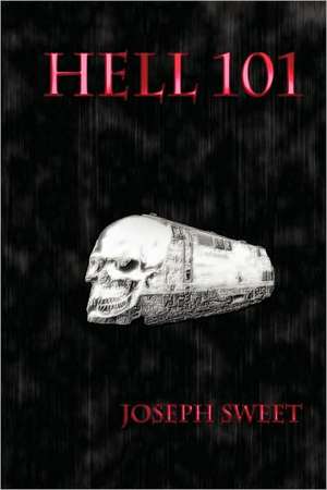 Hell 101 de Joseph Sweet