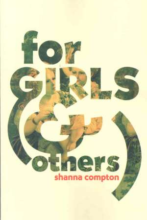 For Girls (& Others) de Shanna Compton