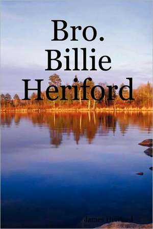 Bro. Billie Heriford de James Heriford