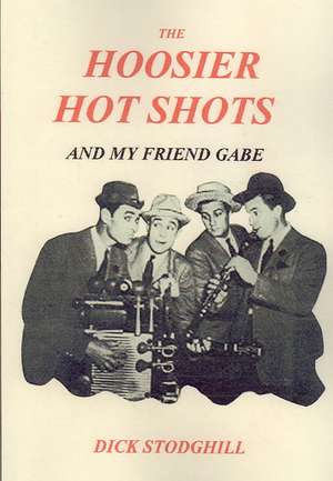 The Hoosier Hot Shots - And My Friend Gabe de Dick Stodghill