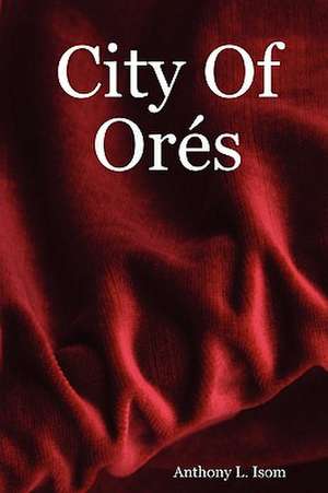 City of Ores de Anthony L. Isom