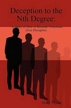 Deception to the Nth Degree de Mary Taylor