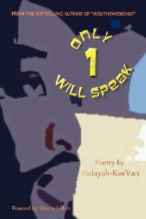 Only 1 Will Speak de Kolayah-Keevan Wilson