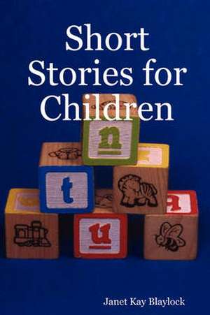 Short Stories for Children de Janet Blaylock