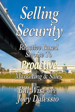 Selling Security-Reactive Based Service to Proactive Marketing and Sales de Bill Wise Cpp