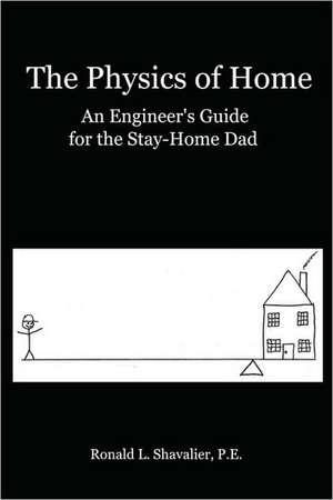 The Physics of Home de Ron Shavalier