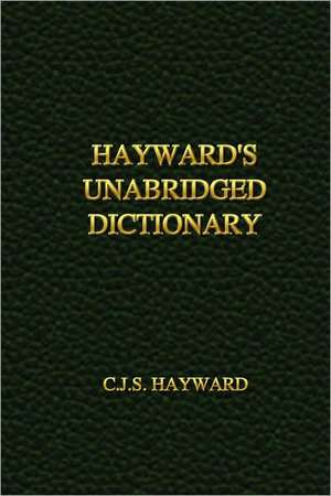 Hayward's Unabridged Dictionary de C. J. S. Hayward