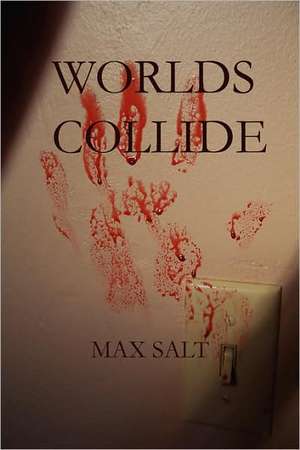 Worlds Collide de Max Salt