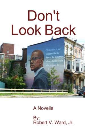 Don't Look Back de Jr. Robert V. Ward