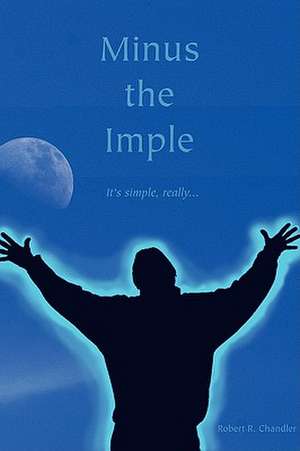 Minus the Imple de Robert Chandler