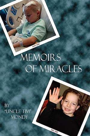 Memoirs of Miracles de Tim Mondy