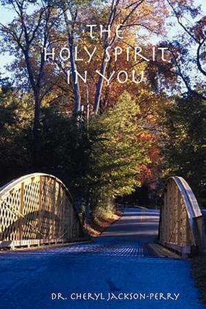 The Holy Spirit in You de Cheryl Jackson-Perry