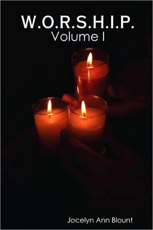 W.O.R.S.H.I.P. Vol I de Jocelyn Blount