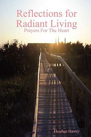 Reflections for Radiant Living Volume 1 de Heather Havey