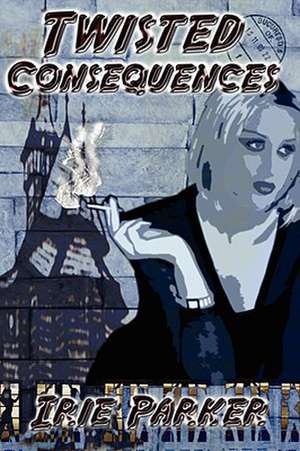 Twisted Consequences de Irie Parker