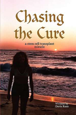 Chasing the Cure de Doris Razo