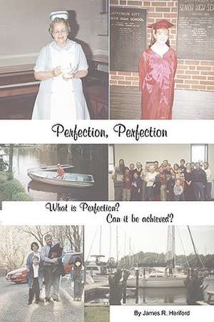 Perfection Perfection, What Is Perfection de James Heriford