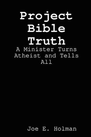 Project Bible Truth de Joe E. Holman