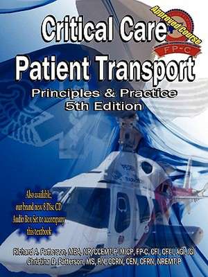 Critical Care Patient Transport, Principles & Practice de Richard Patterson