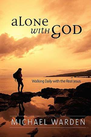 Alone With God de Michael Warden