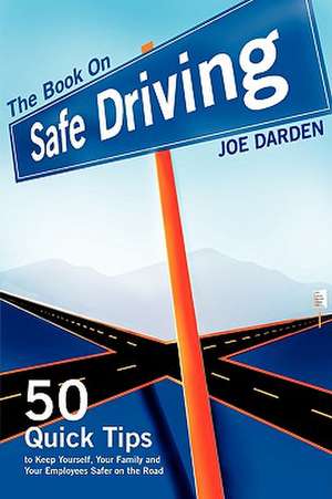 The Book on Safe Driving de Joe T. Darden