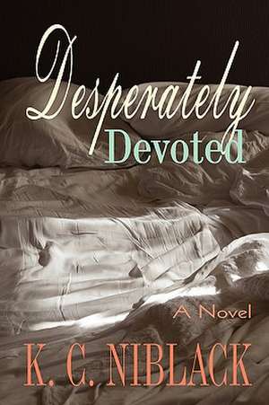 Desperately Devoted de K. C. Niblack