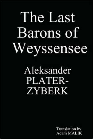 The Last Barons of Weyssensee de Aleksander Plater-Zyberk