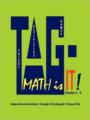 Tag - Math Is It! Grades 3 - 5 de Enrique Ortiz