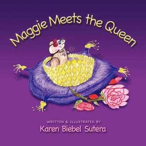 Maggie Meets the Queen de Karen Biebel-Sutera