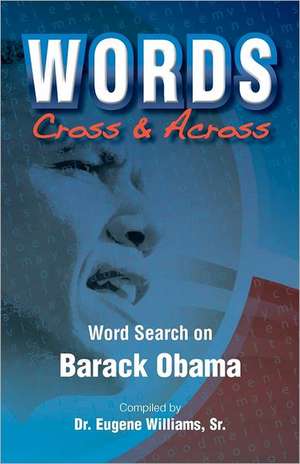 Obama: Words Cross & Across de Eugene Williams